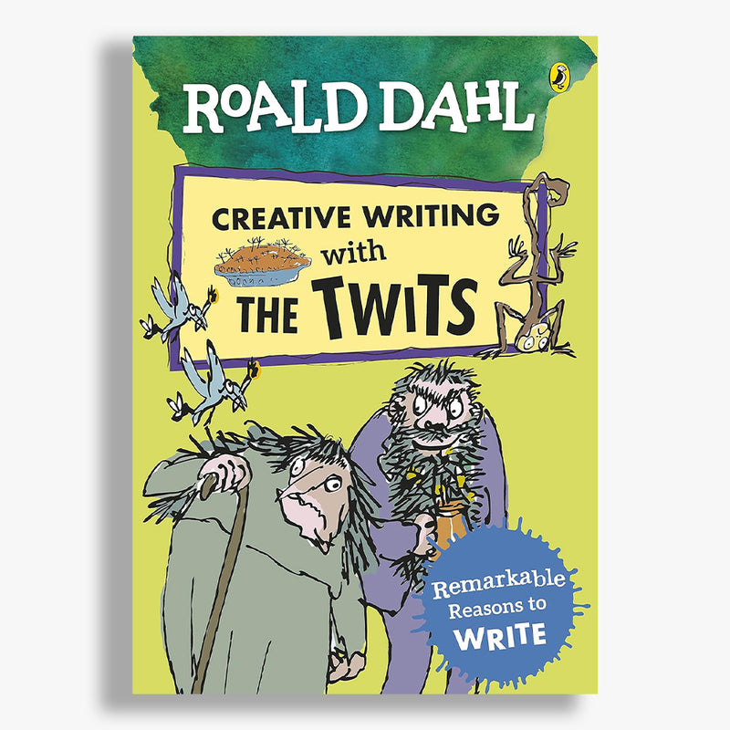 Roald Dahl Creative Writing with the Twits: Remarkable Reasons to Write