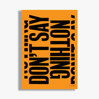 Don't Say Nothing A1 Limited Edition Print