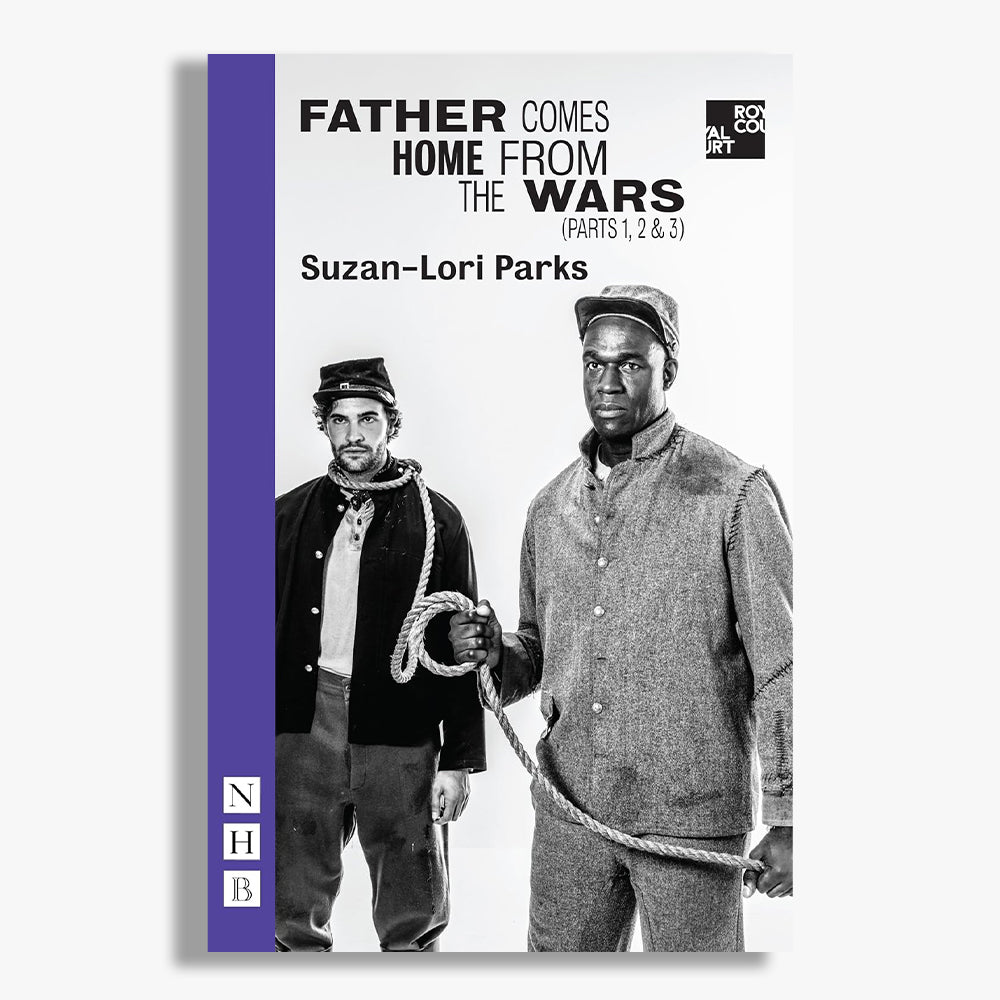 Father Comes Home From The Wars Playtext