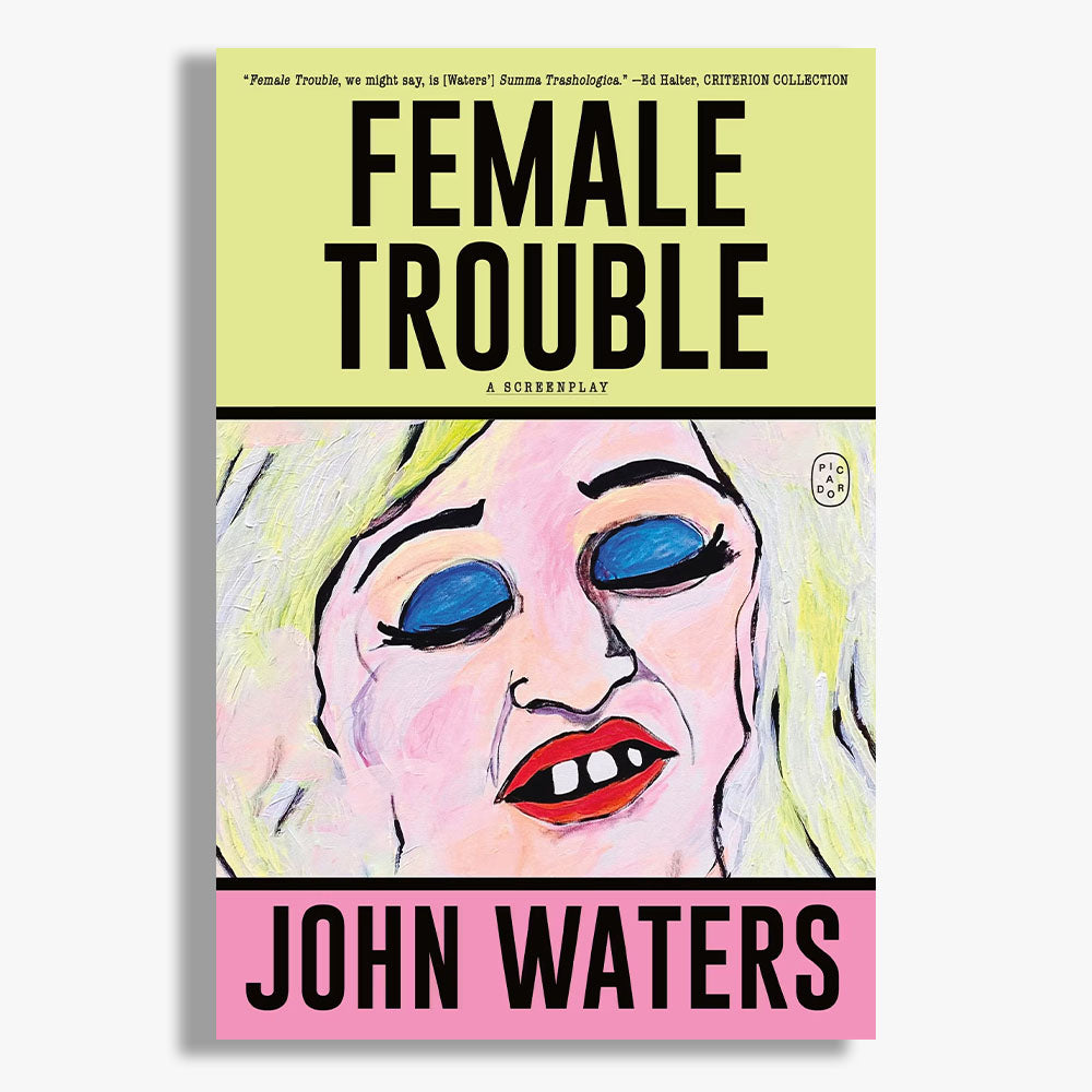 Female Trouble: A Screenplay