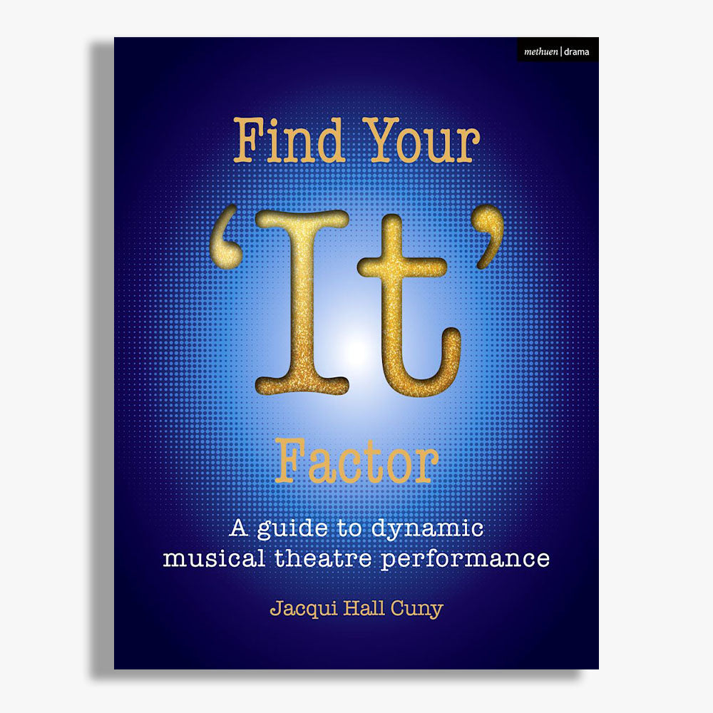 Find Your 'It' Factor: A Guide to Dynamic Musical Theatre Performance