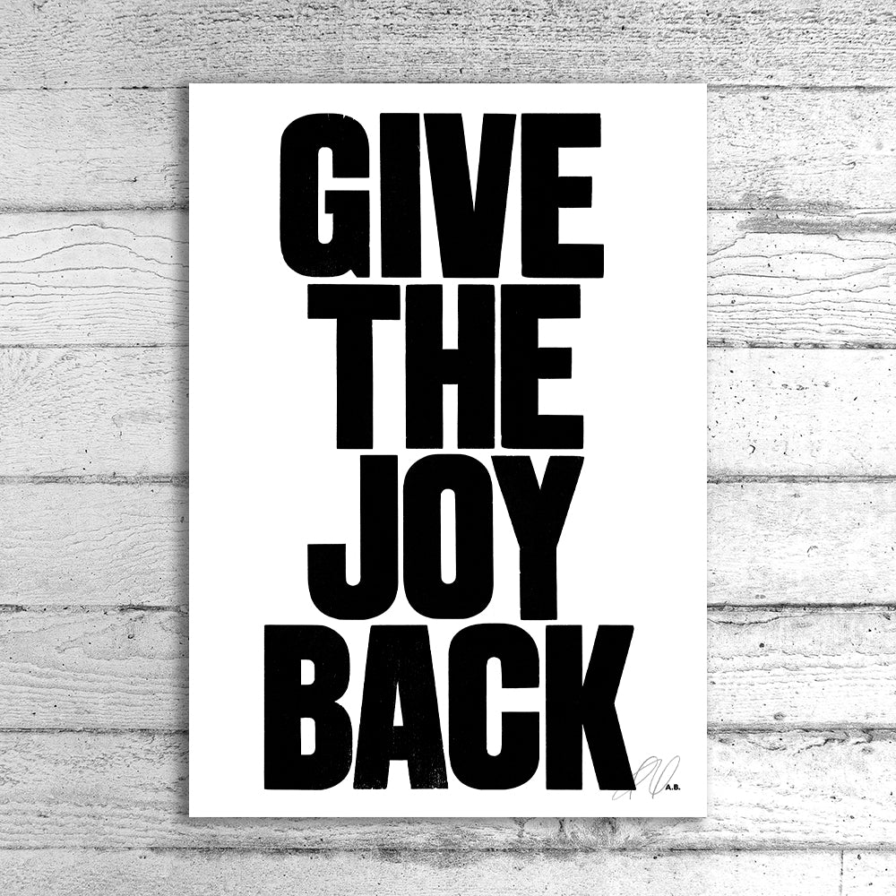 Give The Joy Back A1 Limited Edition Print
