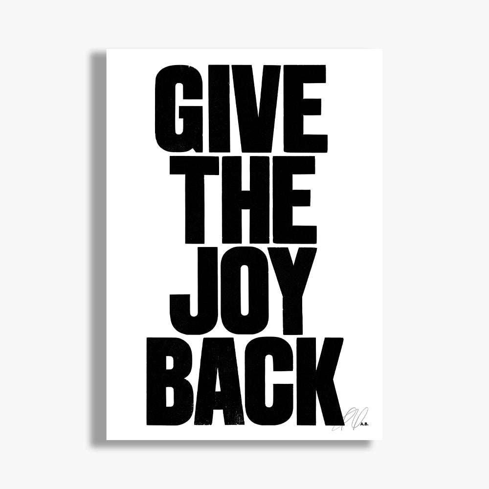 Give The Joy Back A1 Limited Edition Print