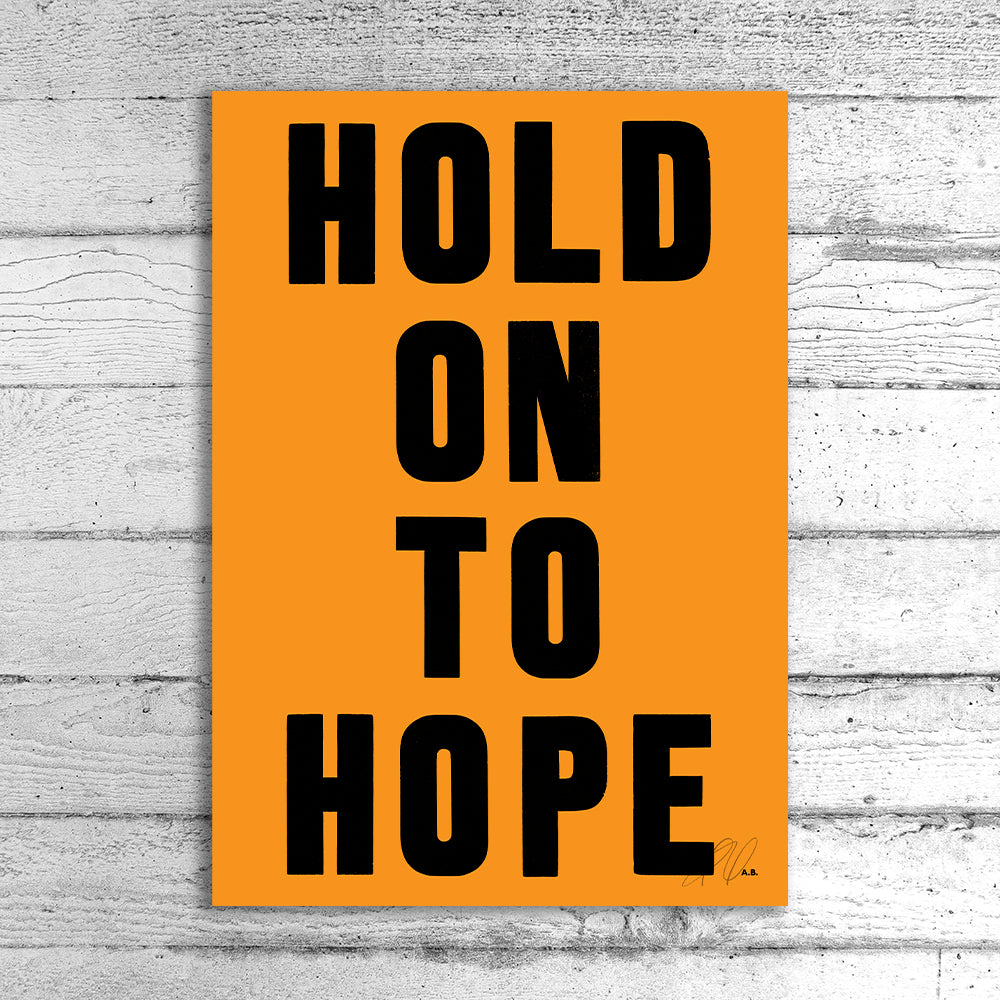 Hold on to Hope A1 Limited Edition Print