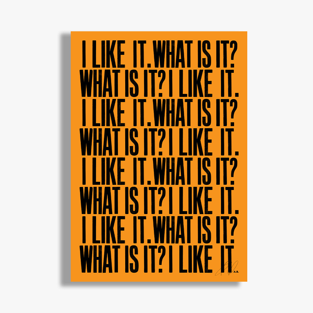 I Like it. What is it? A1 Limited Edition Print