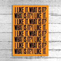 I Like it. What is it? A1 Limited Edition Print