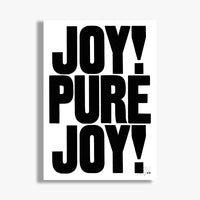 Joy! Pure Joy! A1 Limited Edition Print