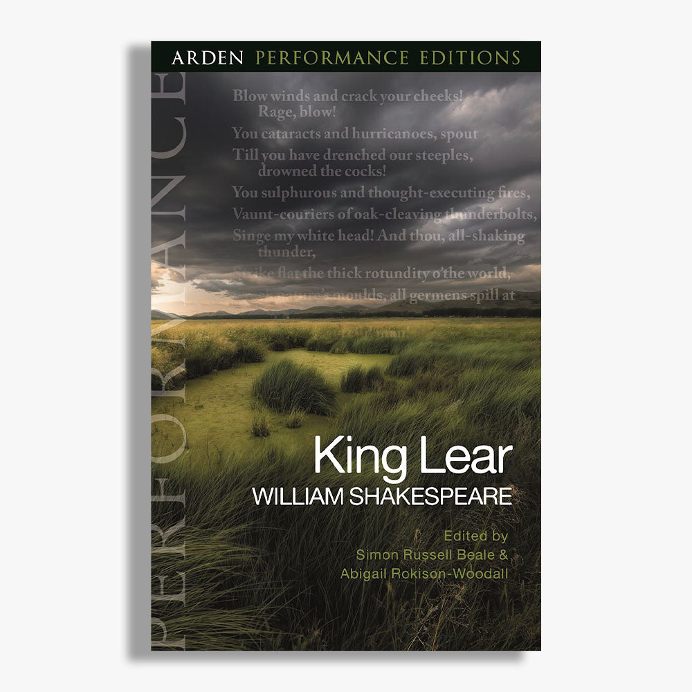 King Lear Playtext: Arden Performance Editions