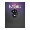 The Witches Pin Badge