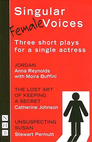 Singular Female Voices: Three Short Plays for a Single Actress