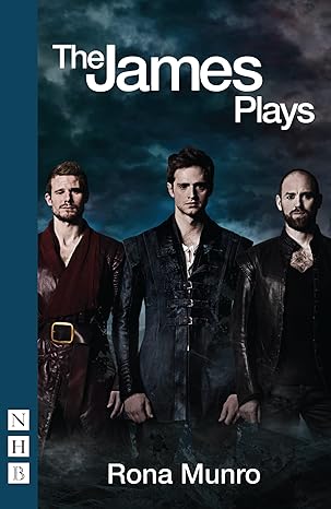 The James Plays: James I, II and III Playtext Collection