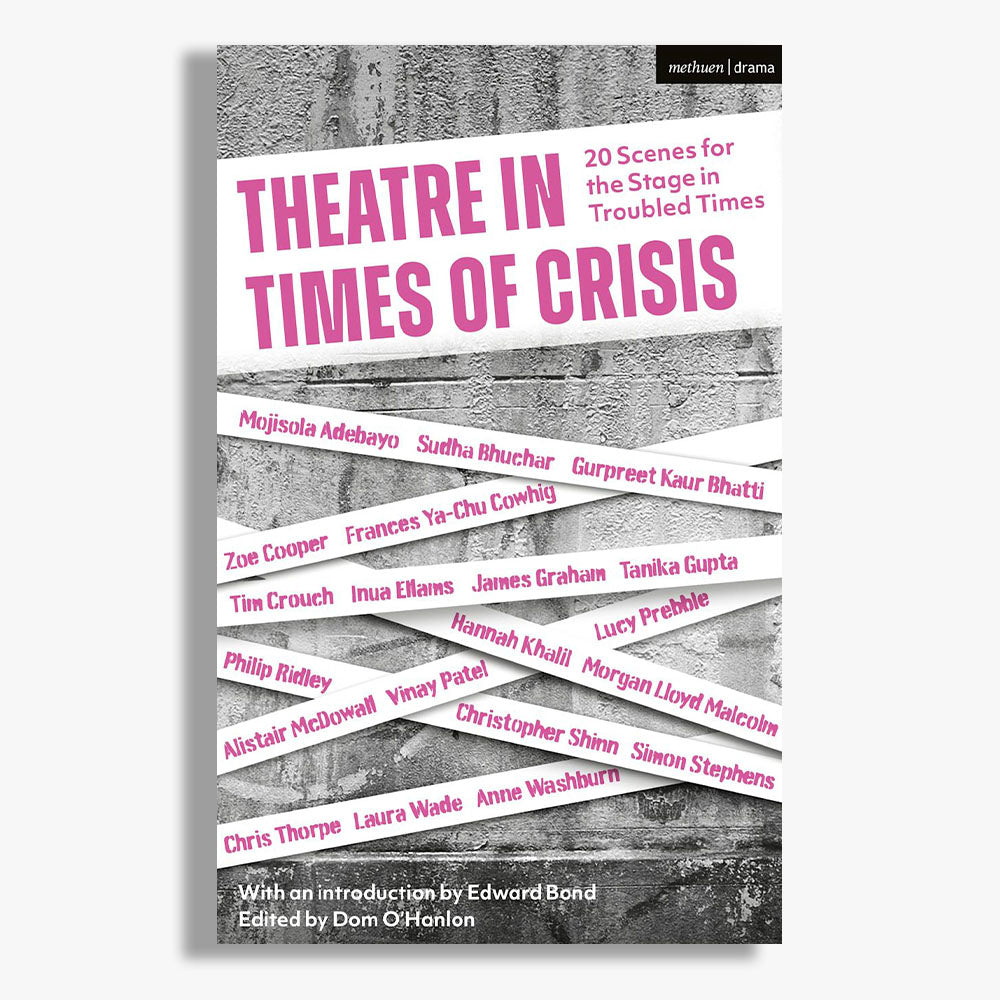 Theatre in Times of Crisis: 20 Scenes for the Stage in Troubled Times