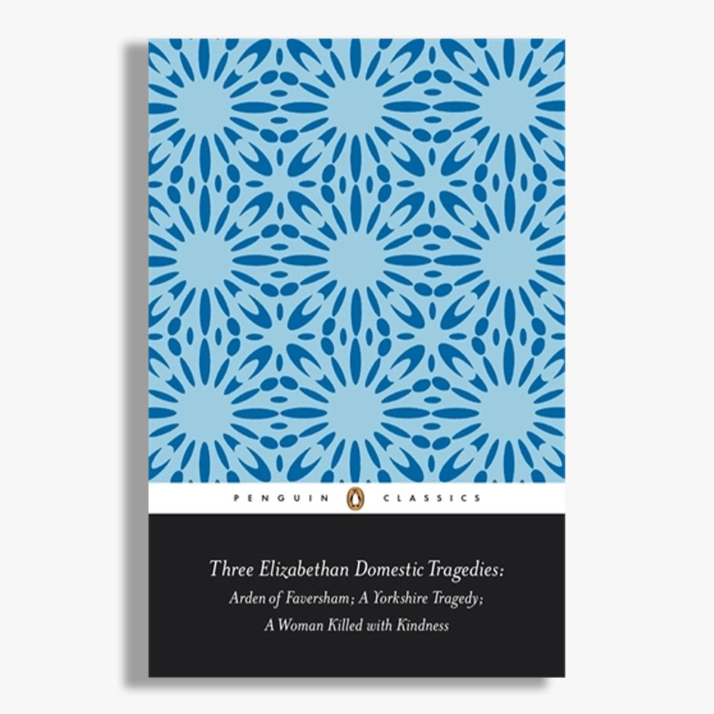 Three Elizabethan Domestic Tragedies