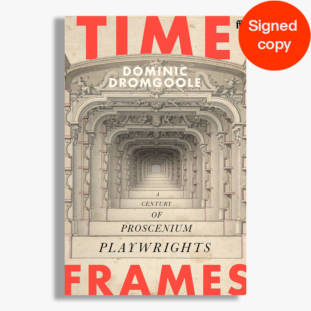 Pre-order Signed Time Frames: A century of proscenium playwrights