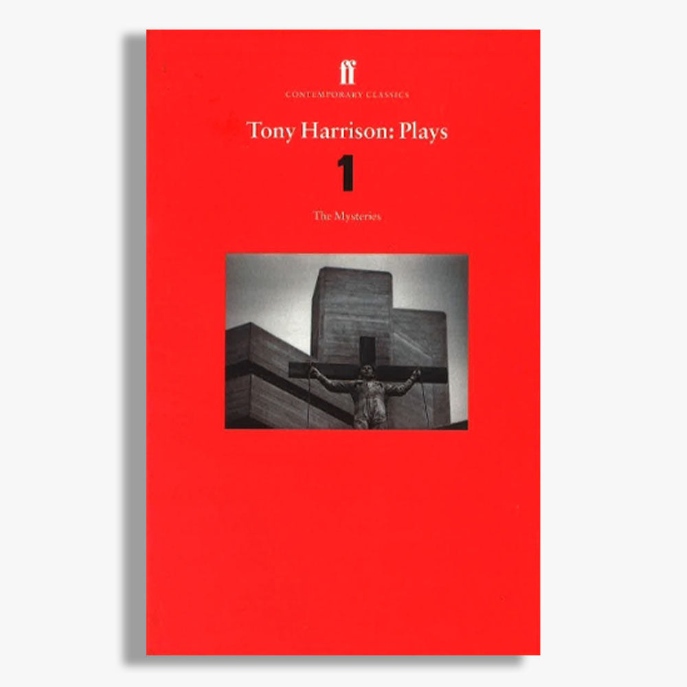 Tony Harrison Plays: Volume One