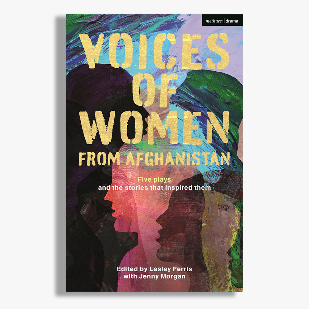 Voices of Women from Afghanistan: Five Plays and the Stories that Inspired Them