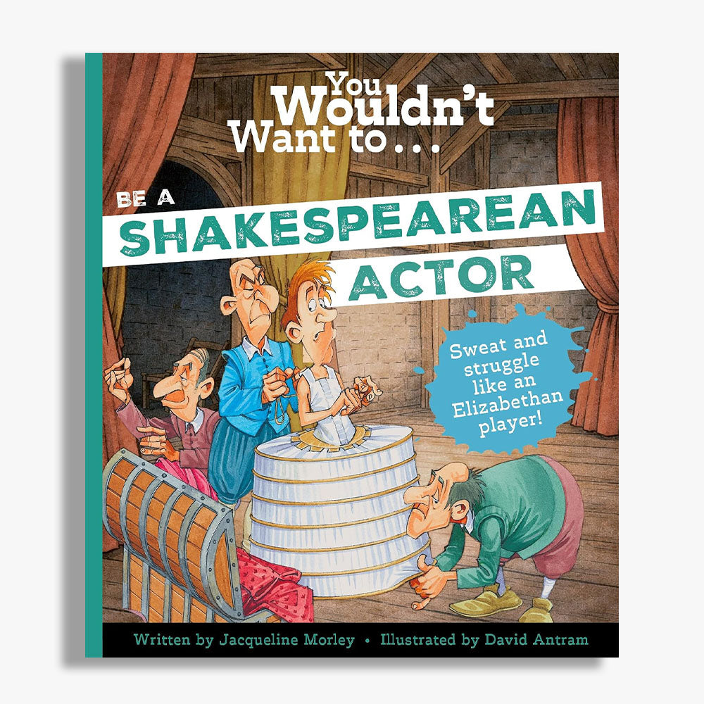 You Wouldn't Want to Be A Shakespearean Actor