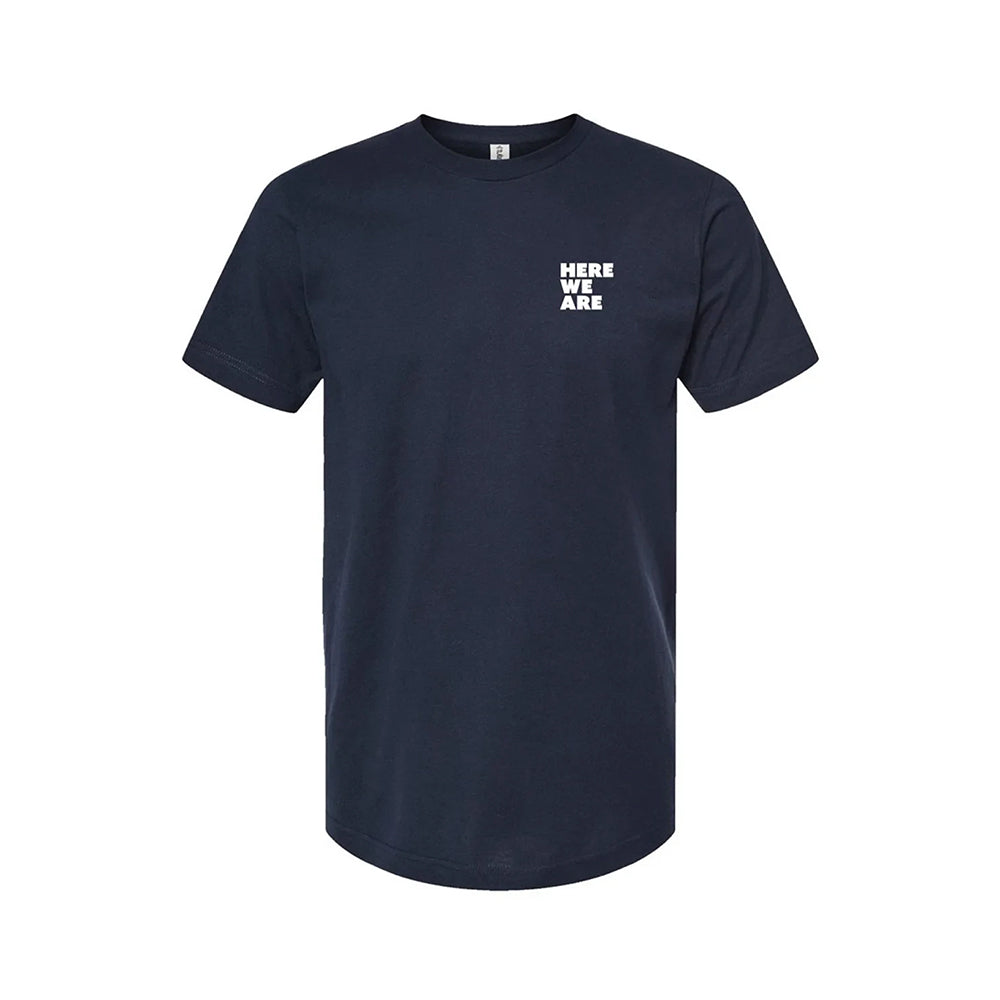Here We Are T-Shirt