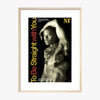 To Be Straight With You 2008 Print