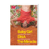 Baby Girl; DNA; The Miracle 2008 Print