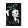 Never So Good 2008 Print