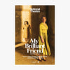 My Brilliant Friend 2019 Print