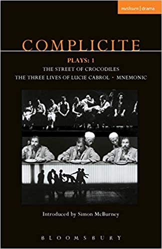 Complicite Plays: v. 1: Street of Crocodiles; Mnemonic; The Three Lives of Lucie Cabrol