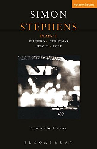 Stephens Plays: v. 1: Bluebird, Christmas, Herons, Port