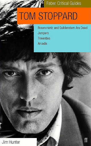 Tom Stoppard: A Faber Critical Guide
