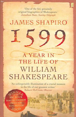 1599: A Year in the Life of William Shakespeare