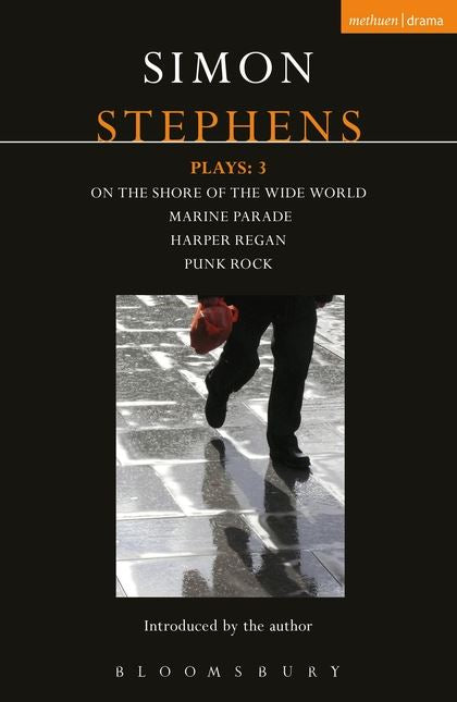 Stephens Plays: 3: Harper Regan, Punk Rock, Marine Parade and On the Shore of the Wide World