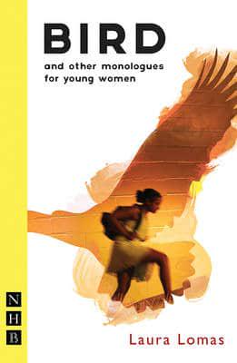 Bird and Other Monologues for Young Women