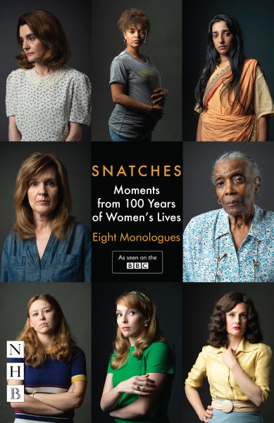 Snatches: Moments from 100 Years of Women's Lives - Eight Monologues