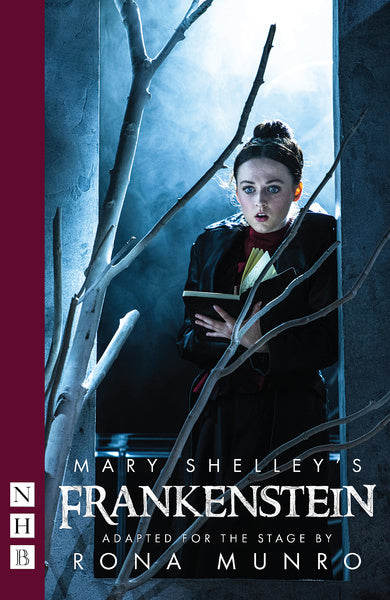 Mary Shelley's Frankenstein: Stage Version Playtext